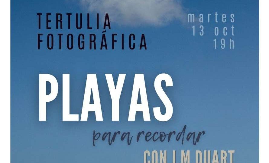 Tertulia fotográfica "Playas para recordar"