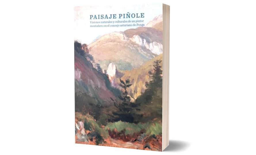 Presentación de libro: Paisaje Piñole. Visiones naturales y culturales de un pintor montañero en el concejo asturiano de Ponga