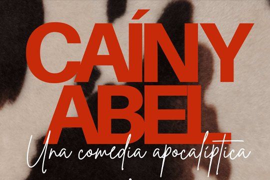 Caín y Abel, una comedia apocalíptica de Pedro Durán, Hugo Manso y Xana del Mar